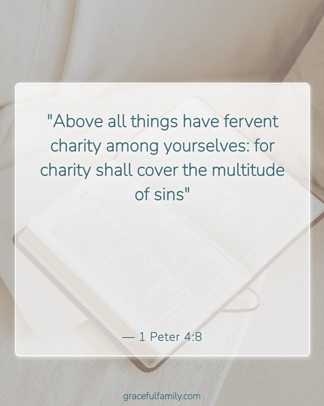 Bible Verses About Family Unity and Love (1 Peter 4:8)