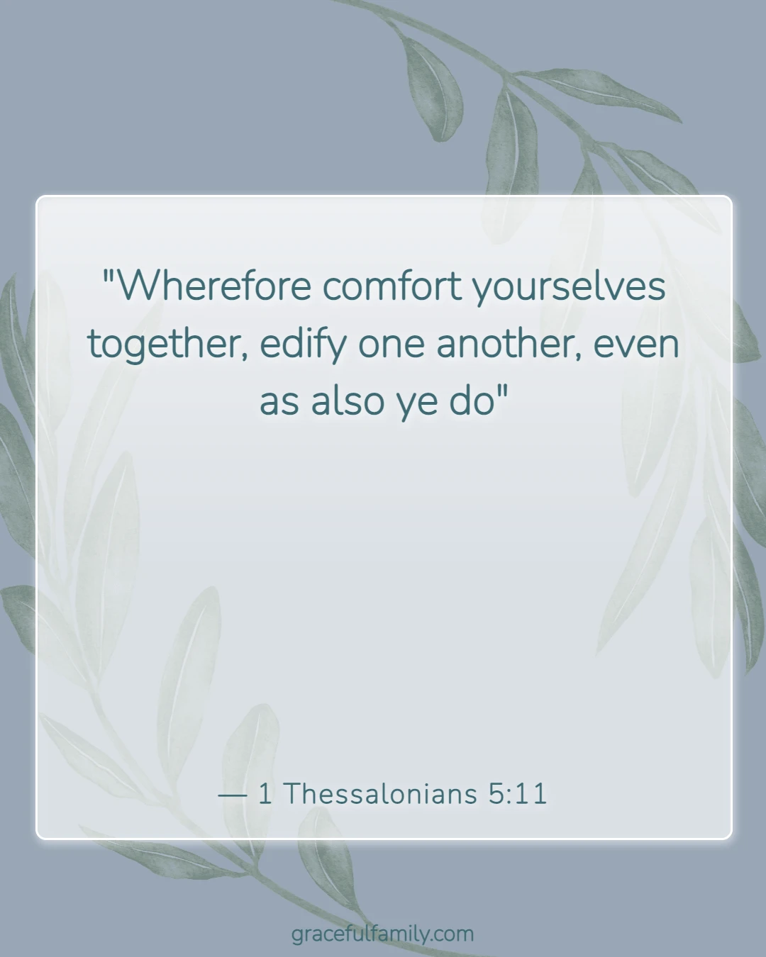 Bible Verses About Family Unity and Love (1 Thessalonians 5:11)