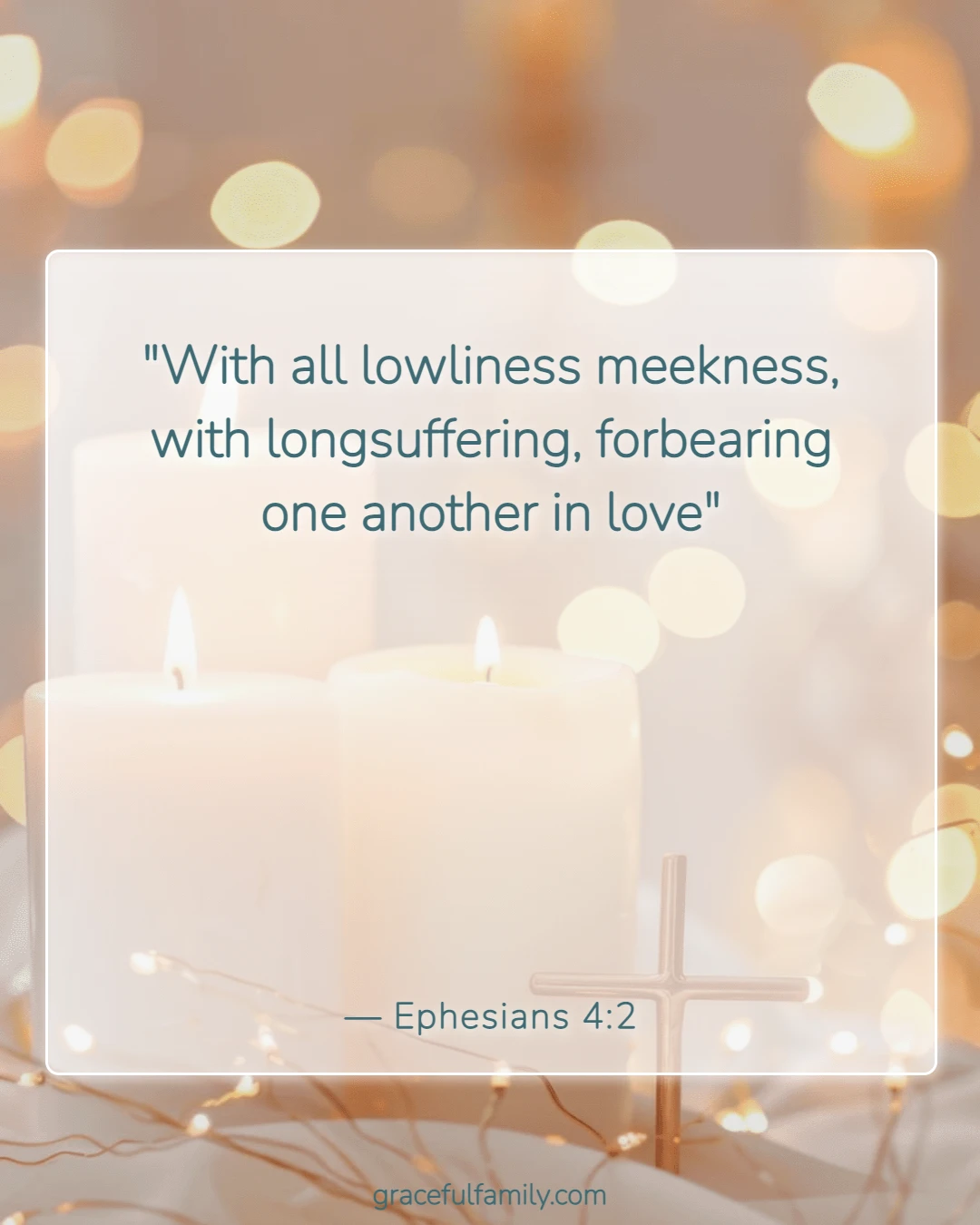 Bible Verses About Family Unity and Love (Ephesians 4:2)