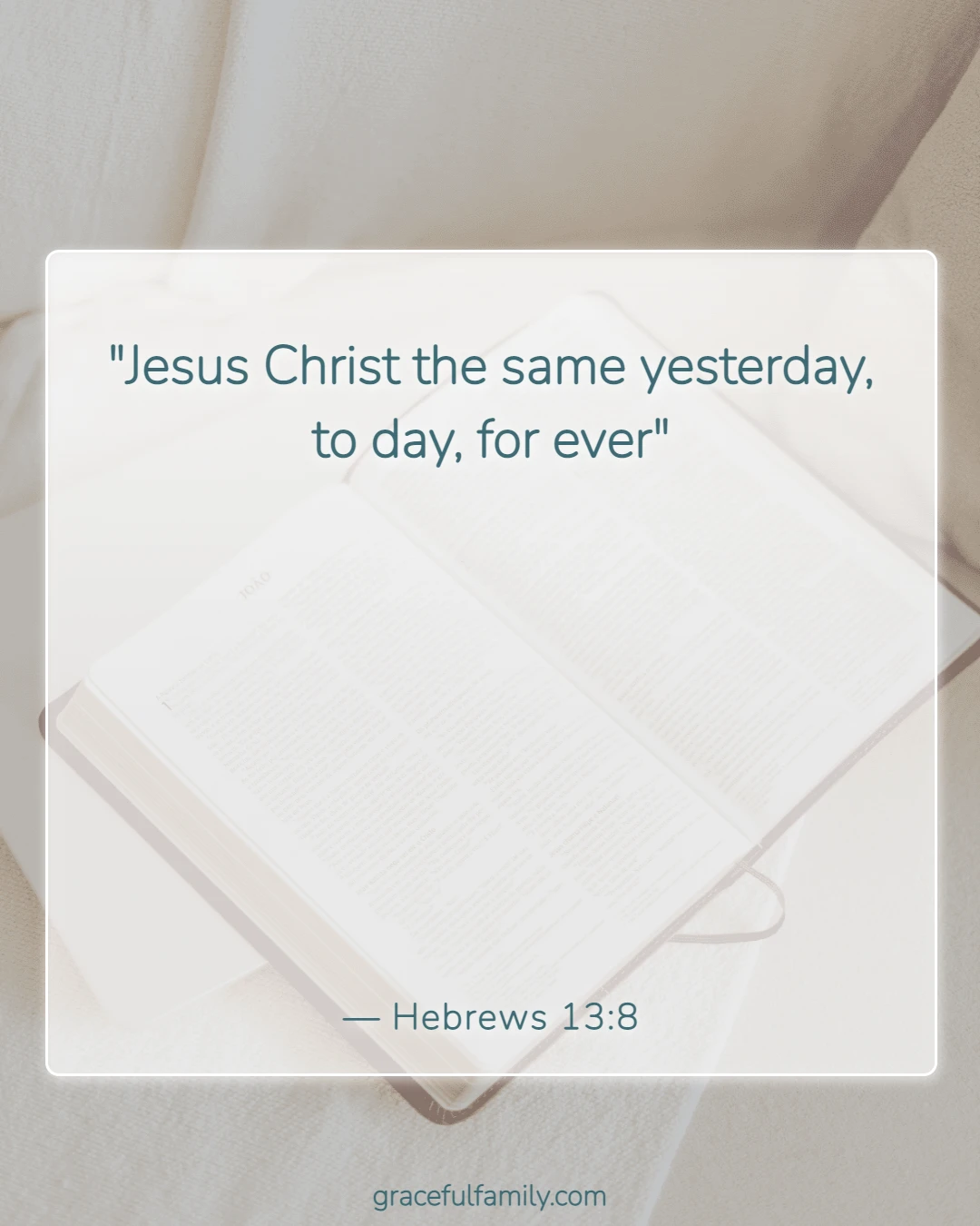 Short Bible Verses for Bedtime with Children (Hebrews 13:8)