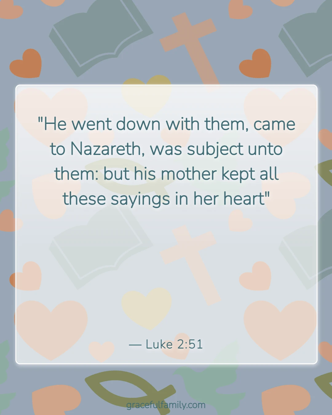 Bible Verses About Family Unity and Love (Luke 2:51)