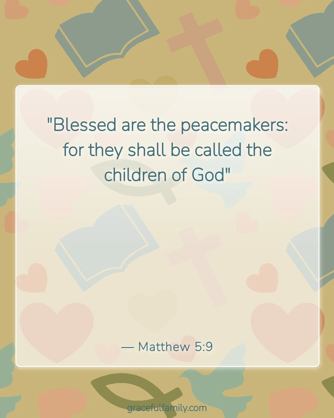Bible Verses About Family Unity and Love (Matthew 5:9)