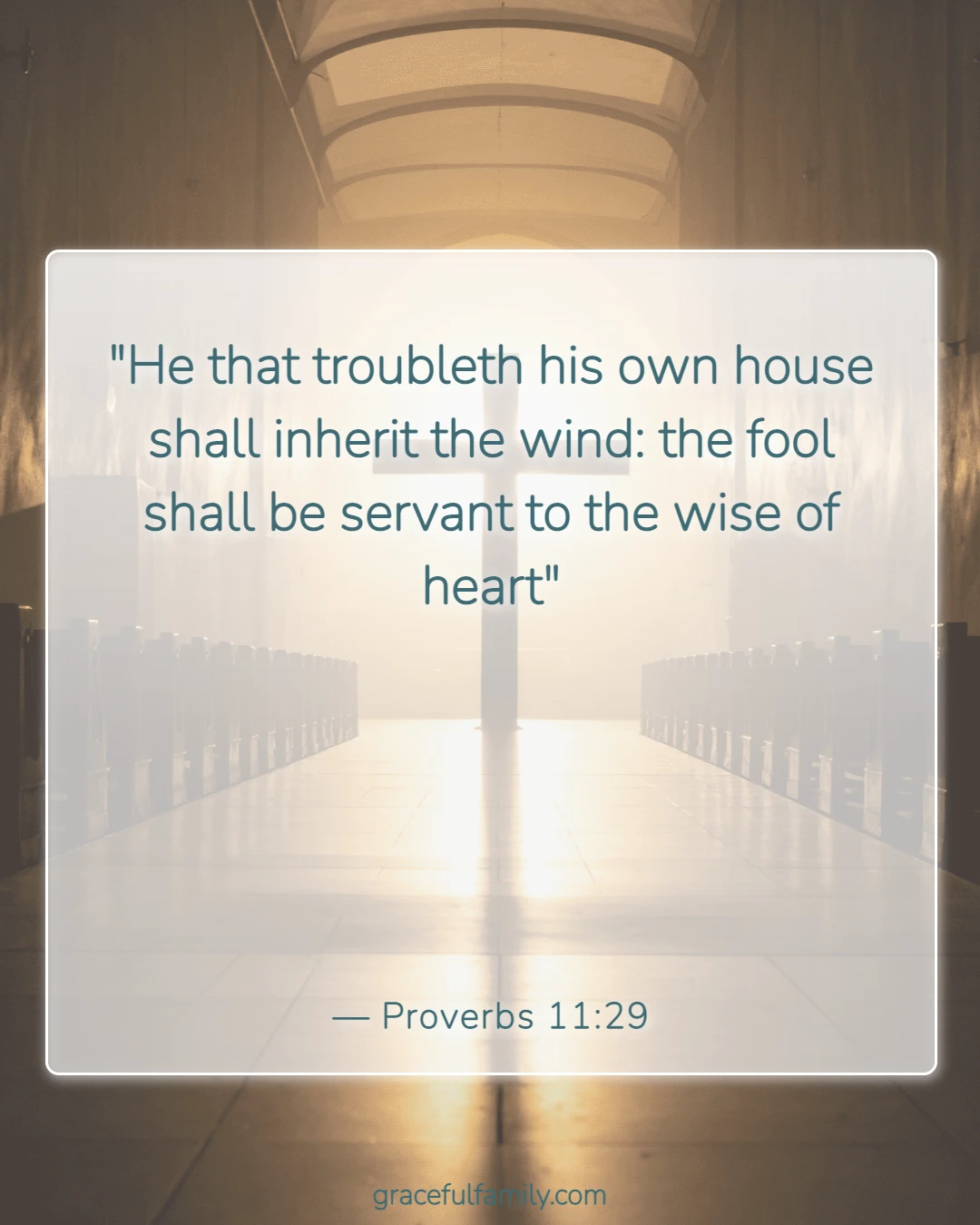 Bible Verses About Family Unity and Love (Proverbs 11:29)