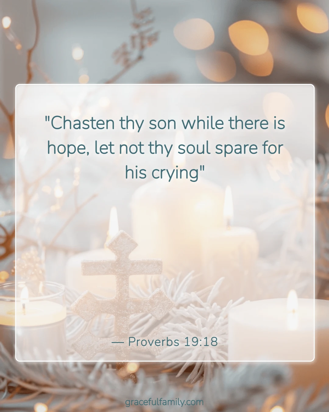 Bible Verses About Raising Children in the Lord (Proverbs 19:18)