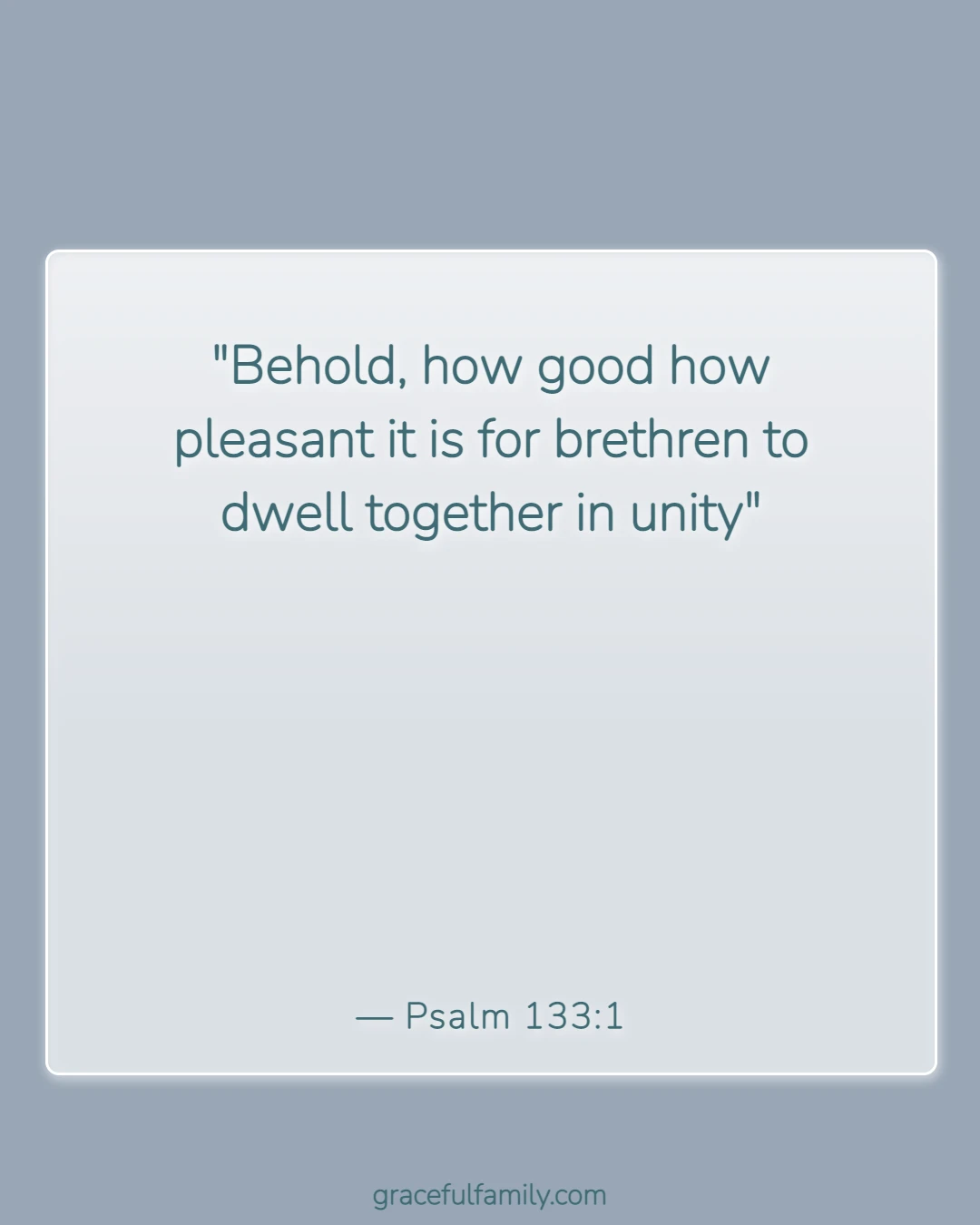 Bible Verses About Family Unity and Love (Psalm 133:1)