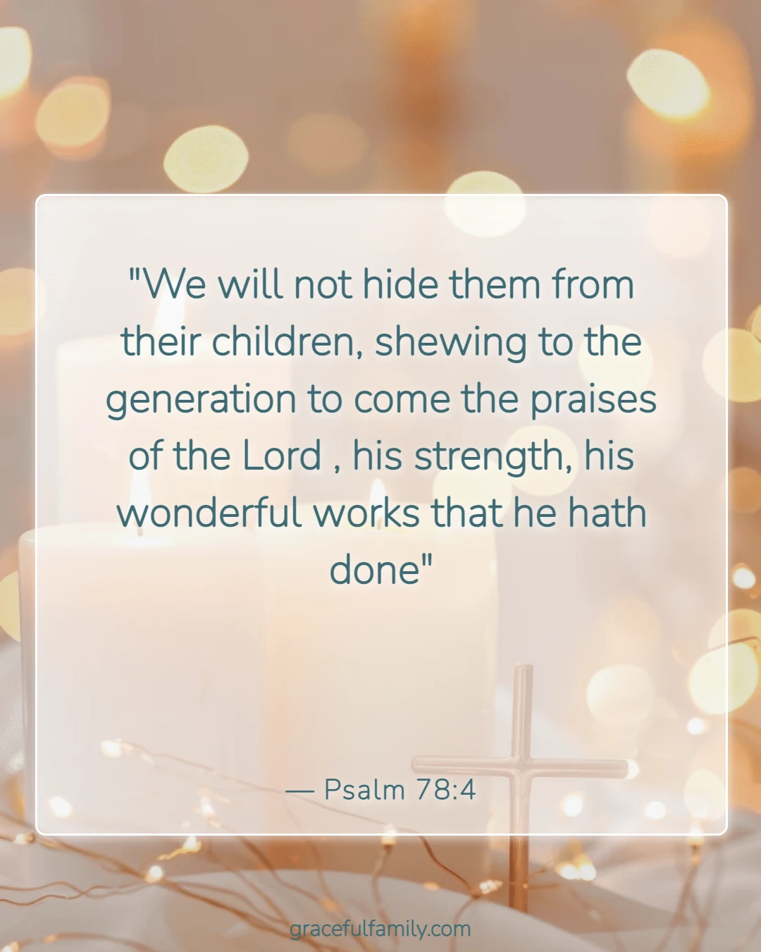 Bible Verses About Raising Children in the Lord (Psalm 78:4)