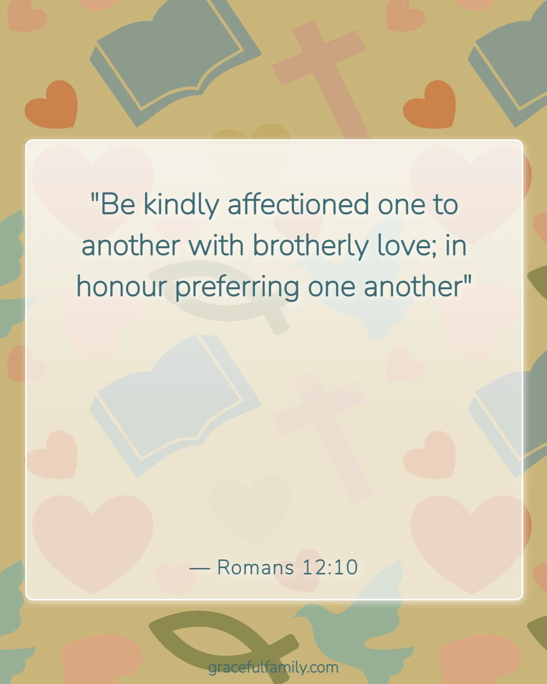 Bible Verses About Family Unity and Love (Romans 12:10)
