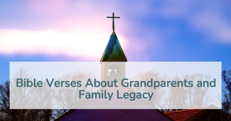 Bible Verses About Grandparents and Family Legacy